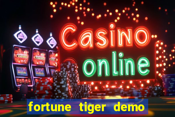 fortune tiger demo aposta de 500